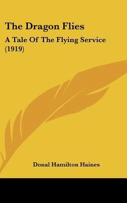 The Dragon Flies: A Tale Of The Flying Service ... 1436610699 Book Cover