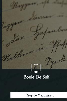 Boule De Suif [French] 1979848165 Book Cover