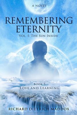 Remembering Eternity: Volume 1: The Sun Inside:... 1547057106 Book Cover