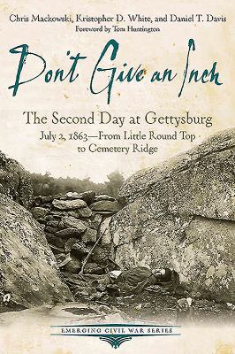 Don't Give an Inch: The Second Day at Gettysbur... 1611212294 Book Cover