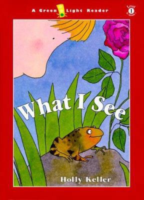 What I See (Green Light Readers Level 1) 0152023933 Book Cover