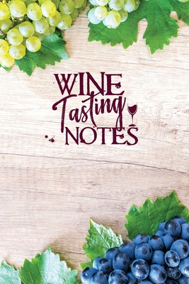 Wine Tasting Notes: A Guided 6x9 Notebook for W... 1679853759 Book Cover