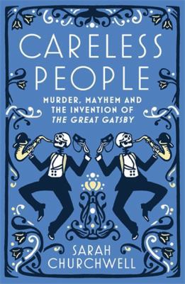 Careless People: Murder, Mayhem and the Inventi... 1844087670 Book Cover