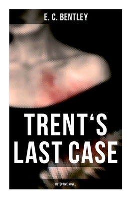 Trents Last Case (Detective Novel) 8027278015 Book Cover