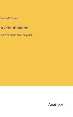 La Valise de Molière: Comédie en un acte, en prose [French] 3382205637 Book Cover