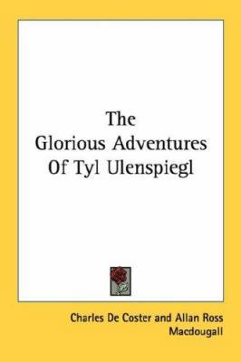 The Glorious Adventures Of Tyl Ulenspiegl 1430497041 Book Cover