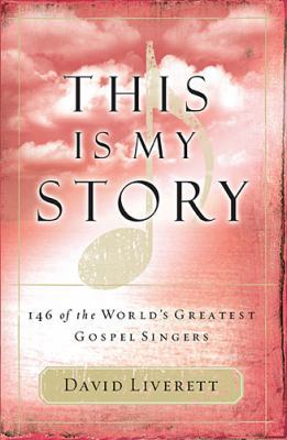 This Is My Story: 146 of the World's Greatest G... 1418506079 Book Cover