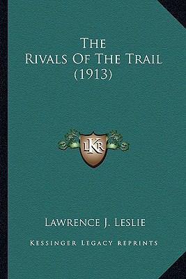 The Rivals Of The Trail (1913) 116416435X Book Cover