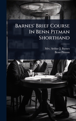 Barnes' Brief Course In Benn Pitman Shorthand 1024897931 Book Cover
