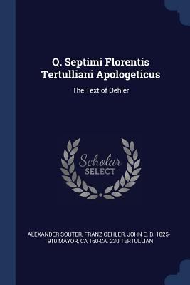 Q. Septimi Florentis Tertulliani Apologeticus: ... 1376732858 Book Cover