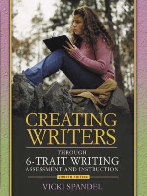 Creating Writers: Through 6-Trait Writing Asses... 0205410324 Book Cover