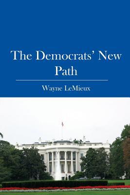 The Democrats' New Path 1419638726 Book Cover