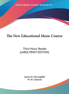 The New Educational Music Course: Third Music R... [Large Print] 1169867235 Book Cover