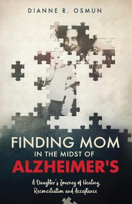 Finding Mom in the Midst of Alzheimer's: A Daug... 1640852174 Book Cover