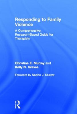 Responding to Family Violence: A Comprehensive,... 0415885604 Book Cover