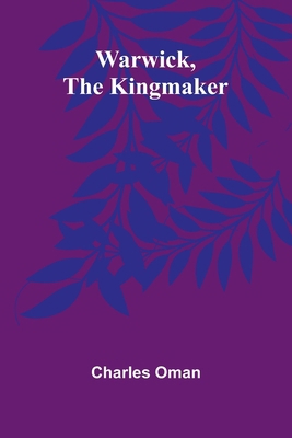 Warwick, The Kingmaker 9364730062 Book Cover
