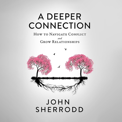 A Deeper Connection: How to Navigate Conflict a... B0C9NNQT36 Book Cover