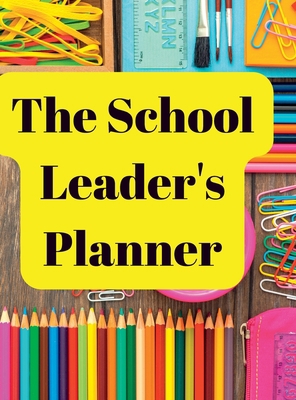 The School Leader's Planner: 2022 - 2023 Academ... 1387770896 Book Cover