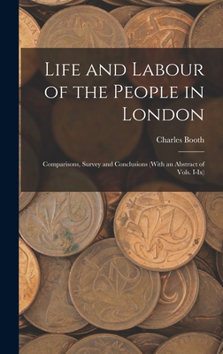 Life and Labour of the People in London: Compar... 1016068115 Book Cover