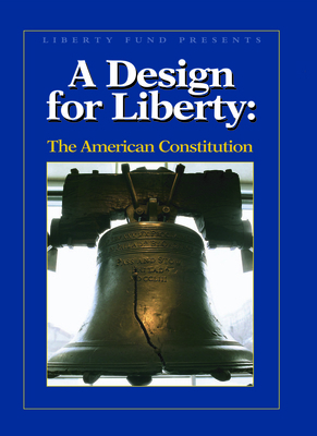Design for Liberty (DVD): The American Constitu... 0865976112 Book Cover