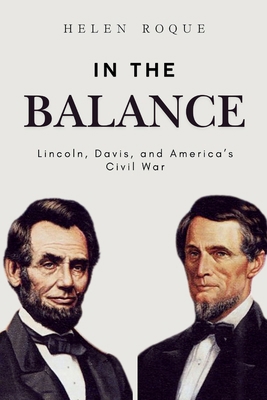 In the Balance: Lincoln, Davis, and America's C...            Book Cover