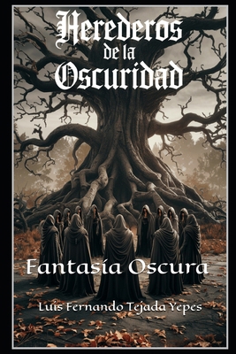 Herederos de la Oscuridad: Fantasía Oscura [Spanish] B0DL5VNL7G Book Cover