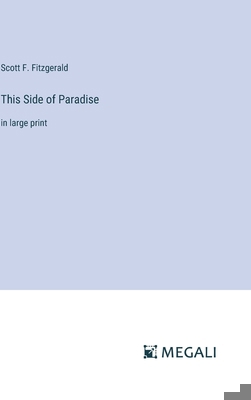 This Side of Paradise: in large print 3387004559 Book Cover