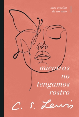 Mientras No Tengamos Rostro: Retorno a Un Mito [Spanish] 0849919398 Book Cover