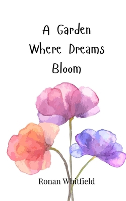 A Garden Where Dreams Bloom 369081717X Book Cover