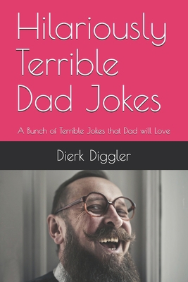 Hilariously Terrible Dad Jokes: A Bunch of Terr... B08NS9J57R Book Cover