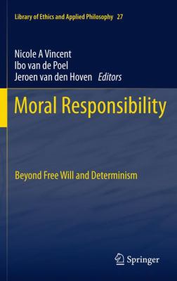Moral Responsibility: Beyond Free Will and Dete... 9400718772 Book Cover