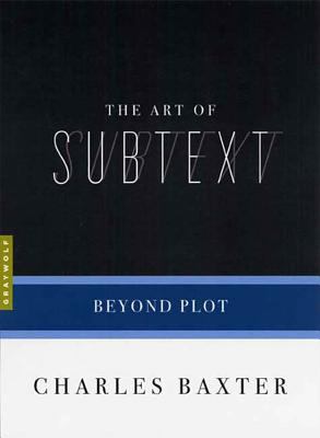 The Art of Subtext: Beyond Plot 1555974732 Book Cover