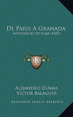 de Paris a Granada: Impresiones de Viaje (1847) [Spanish] 1167574303 Book Cover