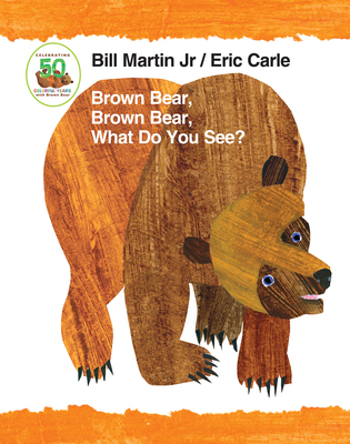 Brown Bear, Brown Bear, What Do You See? 50th A... 162779722X Book Cover