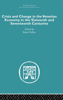 Crisis and Change in the Venetian Economy in th... 0415377005 Book Cover