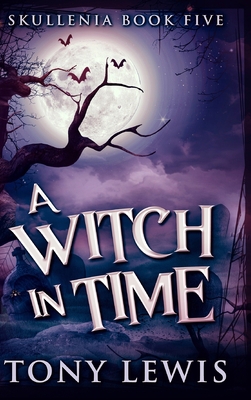 A Witch In Time (Skullenia Book 5) 1715514165 Book Cover