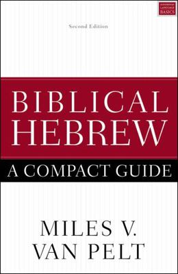 Biblical Hebrew: A Compact Guide: Second Edition 0310093783 Book Cover