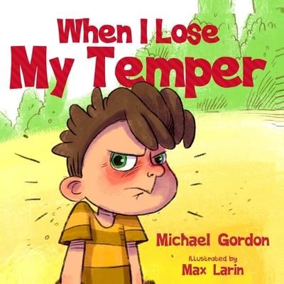 When I Lose My Temper: Children's book about an... 1699221391 Book Cover