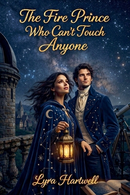 The Fire Prince Who Can't Touch Anyone B0H9P7BS39 Book Cover