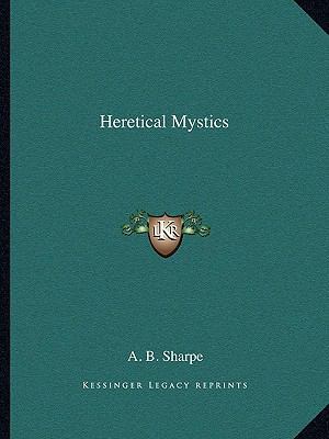 Heretical Mystics 1162844507 Book Cover