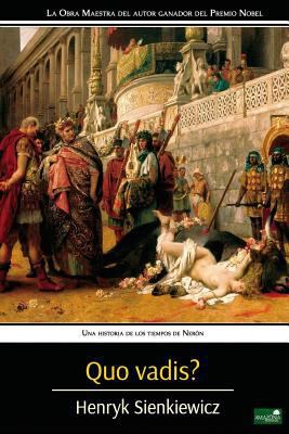 Quo Vadis?: Una Historia de los Tiempos de Nerón [Spanish] 1539450996 Book Cover