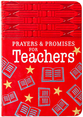 Prayers & Promises for Teachers 1424566452 Book Cover