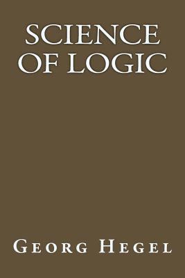 Science Of Logic [Spanish] 1547194847 Book Cover