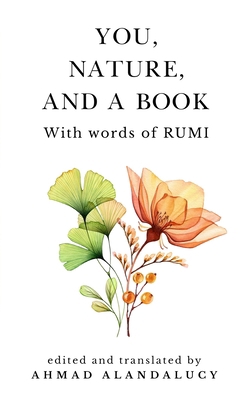 You, Nature, and a Book with Words of Rumi B092PB99VW Book Cover