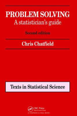 Problem Solving: A Statistician's Guide, Second... 1138469513 Book Cover