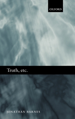 Truth, Etc.: Six Lectures on Ancient Logic 0199282811 Book Cover