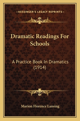 Dramatic Readings For Schools: A Practice Book ... 1164624814 Book Cover