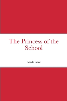 The Princess of the School 1387686658 Book Cover