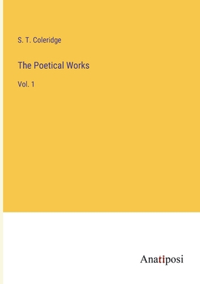 The Poetical Works: Vol. 1 3382119021 Book Cover