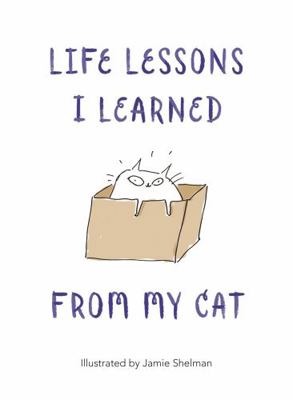 Life Lessons I Learned From My Cat 1910552917 Book Cover